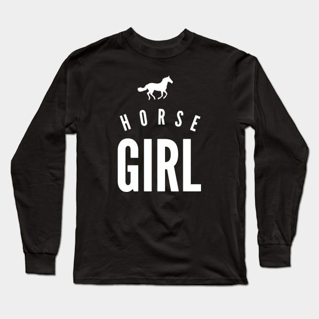 Horse Girl - Horseback Riding Lover Cute Gift Horse Whisperer Long Sleeve T-Shirt by PugSwagClothing